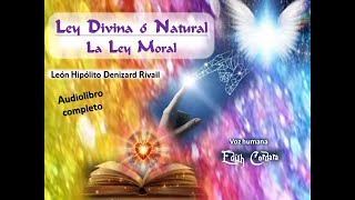 Audiolibro * LEY DIVINA O NATURAL * - L. H. Dénizard Rivaíl - Voz humana