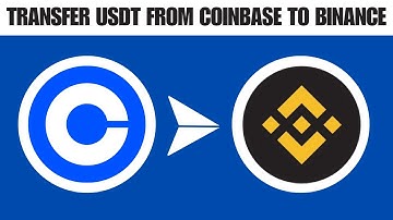 How to Transfer USDT From Coinbase to Binance (2025)