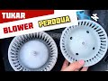 Cara buka pasang tukar blower fan aircond perodua axia bezza