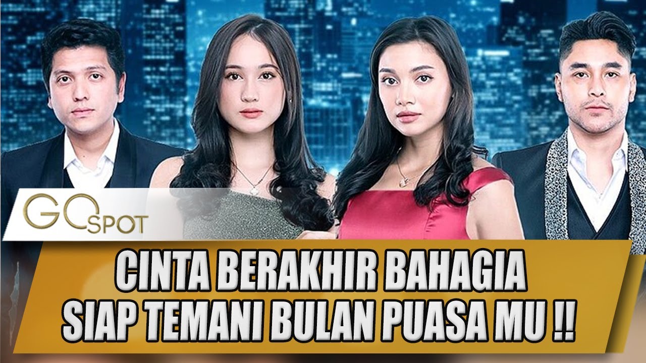 CINTA BERAKHIR BAHAGIA SIAP TEMANI BULAN PUASA DENGAN AKTING KRISJIANA & RENDI JHON - GO SPOT
