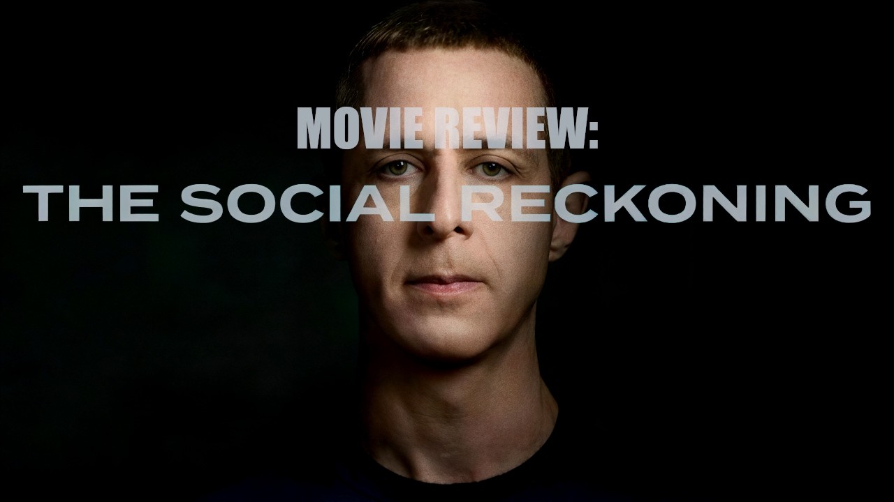 Movie Review: The Social Reckoning