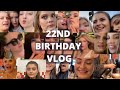 22ND BIRTHDAY VLOG ( It&#39;s a messy one )