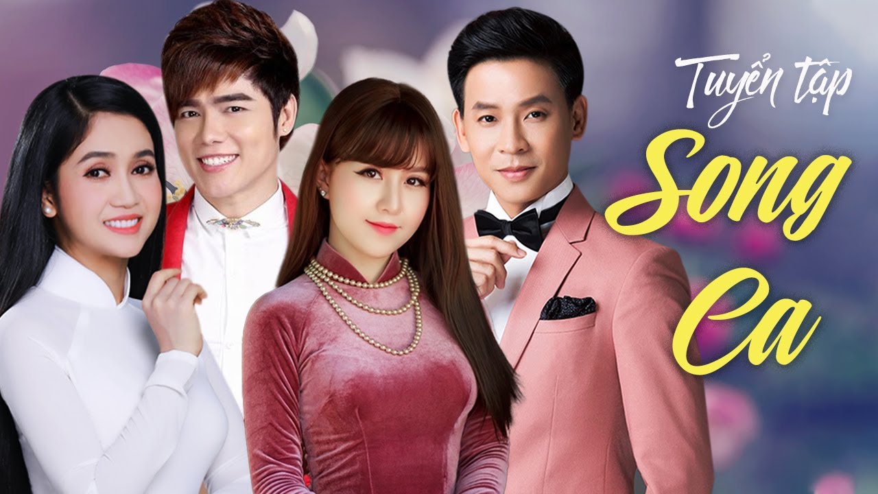 Liên khúc Song Ca Trữ Tình Chọn Lọc Hay Nhất - Tuyển Tập Những Ca Khúc ...