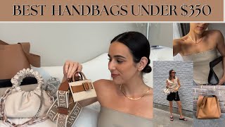 BEST AFFORDABLE HANDBAGS | ALL UNDER $350 | LOOK LUXE FOR LESS |