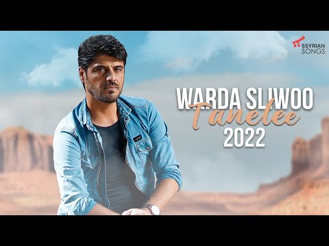 Warda Sliwoo Tanelee 2022 Assyrian Song