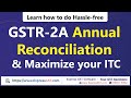 Learn How to do GSTR-2A Annual Reconciliation &amp; Maximize your ITC With Express GST