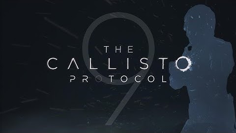 The Callisto Protocol Part 9