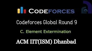 C. Element Extermination | Codeforces Global Round 9 | CF Editorials | ACM IIT(ISM) Dhanbad