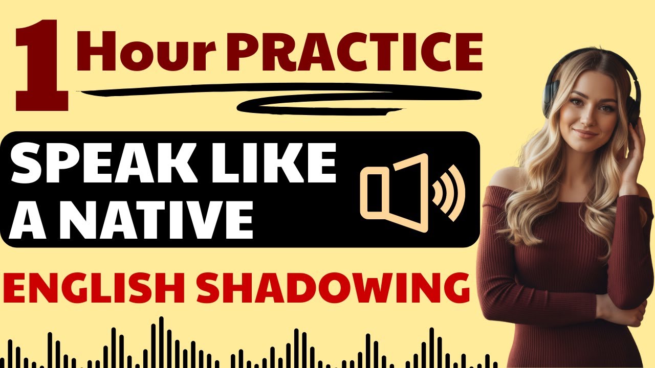 1 Hour English Shadowing Practice | Speak Fluently and Sound Like a ...