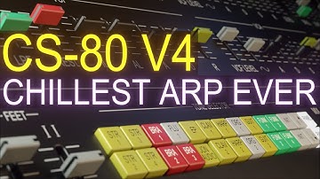 CS-80 V4 The Chillest Arp You