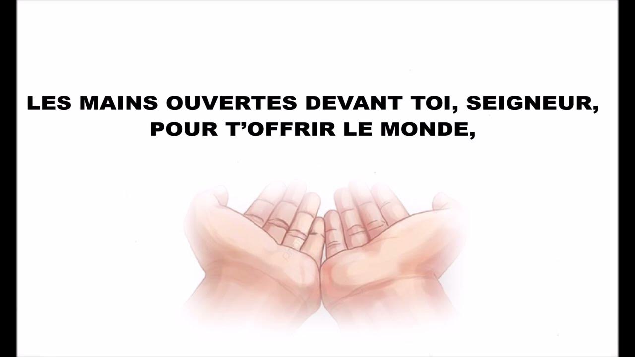 Les Mains Ouvertes Devant Toi Seigneur Paroles
