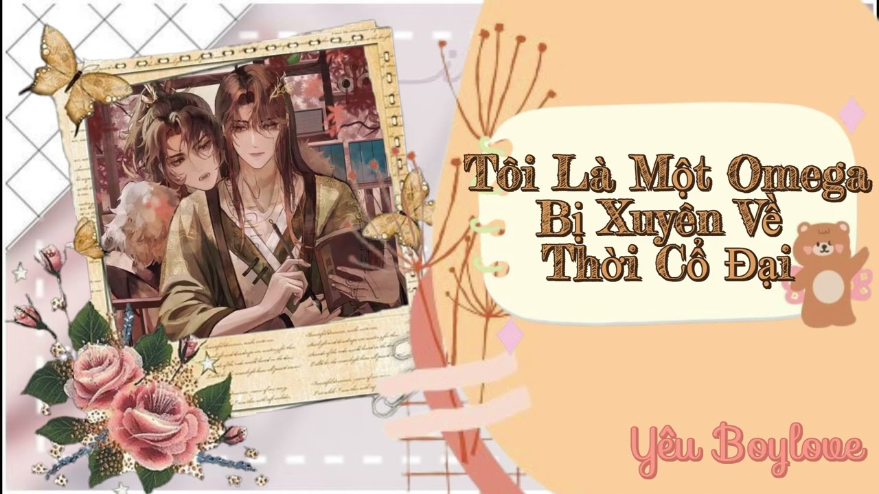 Kênh Yêu Boylove/ Tôi Là Một Omega Bị Xuyên Về Thời Cổ Đại/  Radio