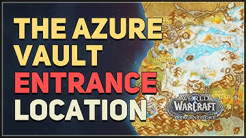 The Azure Vault Entrance Location WoW