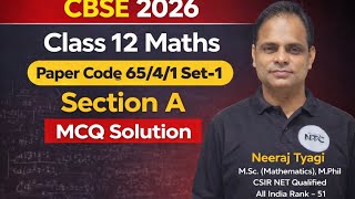 Class 12 Maths Board Paper 2026  Code 6541 Set1  Section A Mcq Solution  Neeraj Tyagi Classes 