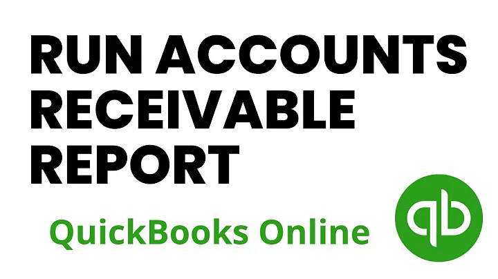How to Run Accounts Receivable Report in QuickBooks Online