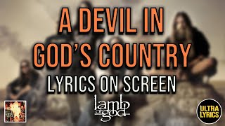 Lamb of God - A Devil in God&#39;s Country (Remastered) (Lyrics on Screen Video 🎤🎶🎸🥁)