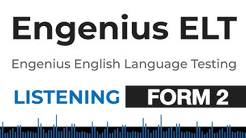 Engenius ELT  Listening  Form 2: Engenius English Language Testing
