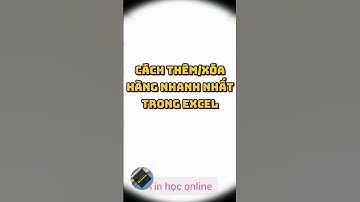 Phần 30. Thủ thuật thêm và xóa hàng nhanh chóng trong excel #shorts