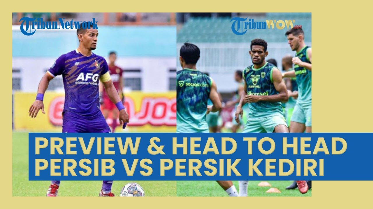 Preview dan Head to Head Persib Bandung Vs Persik Kediri, Maung