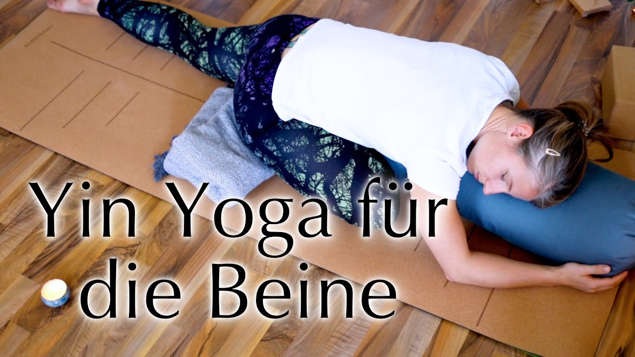 Yin Yoga für die Beine | sanftes Yoga | lange Haltungen | für eine ...