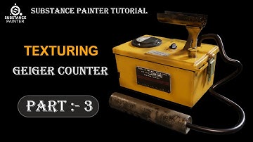 Geiger Counter Part 3 - Texturing in Substance Painter