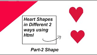 how to create Heart shape using html and Css / different 2 ways heart shape