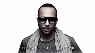 Arash - Esmet Chi Chie Aligator Remix