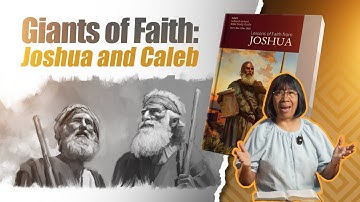 Lesson 8 - Giants of Faith: Joshua and Caleb | November 15 — November 21