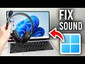 Fix Headphones Connected But No Sound Output In Windows 11/10