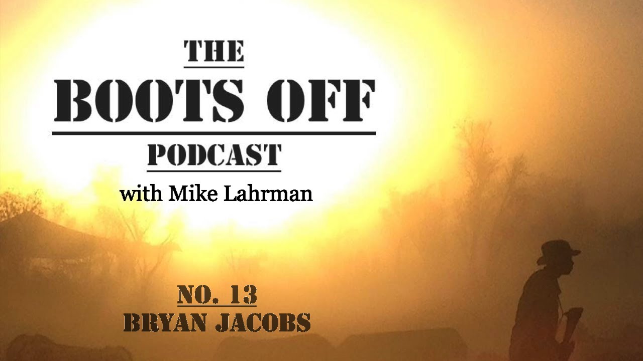 The Boots Off Podcast with Mike Lahrman #13: Bryan Jacobs