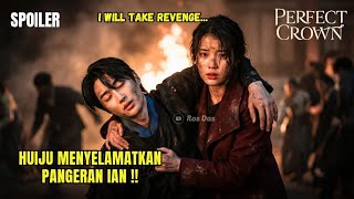 Huiju Berhasil Menyelamatkan Pangeran Ian | Perfect Crown Episode 11 Preview & Spoiler 