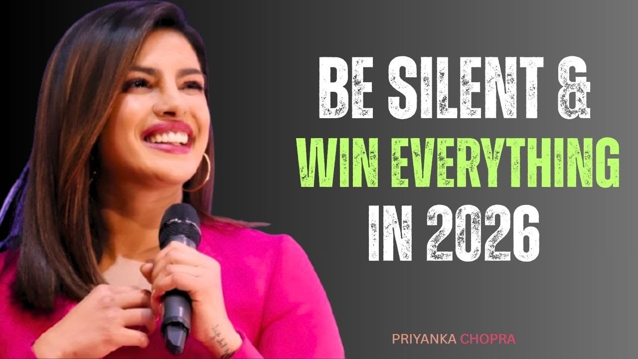 Be Silent & Win Everything in 2026 | This Mindset Is Unstoppable | Powerful Talk By Priyanka Chopra