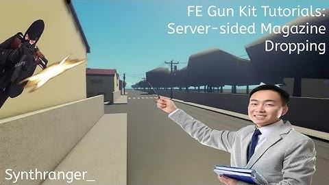 FE Gun Kit Tutorials: Server-sided Magazine Dropping