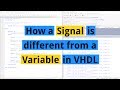 How a Signal is different from a Variable in VHDL