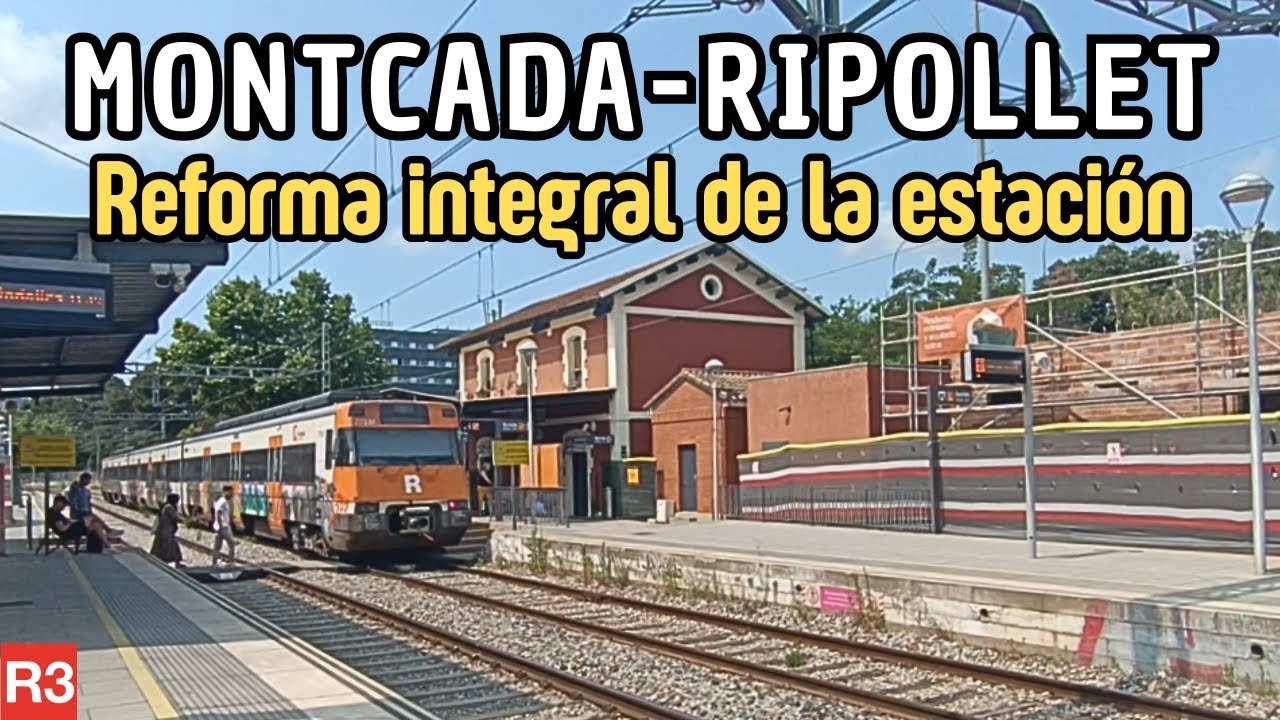 Rodalies Linea R3 RODALIES RENFE línea R3. Reforma de la estación MONTCADA-RIPOLLET - YouTube