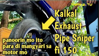 Kalkal Exhaust pipe para sa Sniper Fi 150.