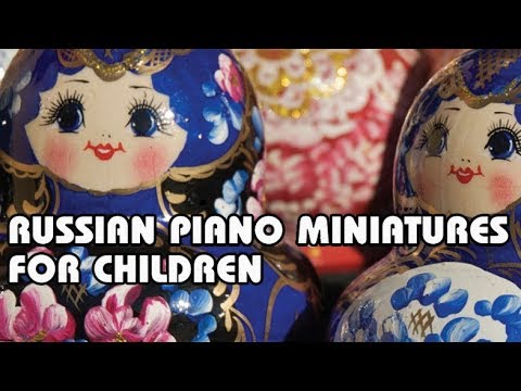 Russian Piano Music for Children | Tchaikovsky, Shostakovich, Prokofiev |
