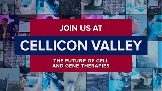 Join Us at Cellicon Valley &#39;23: The Future of Cell and Gene Therapies