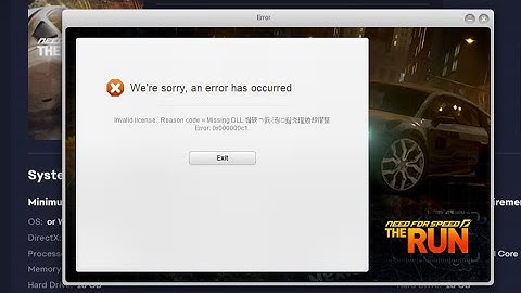 Help! How do I fix? NFS The Run Invalid license. Reason code = Missing DLL Error: 0x000000c1.