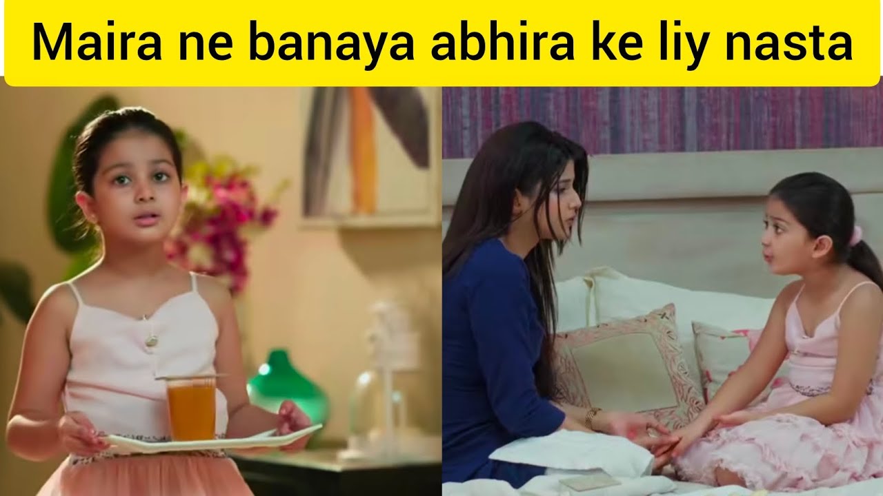 Maira ne banaya abhira ke liye nasta 18/08/25