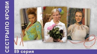 Сёстры по Крови. Сериал. 89 Серия. StarMedia. Мелодрама Сёстры по Крови. Сериал. 89 Серия. StarMedia. Мелодрама