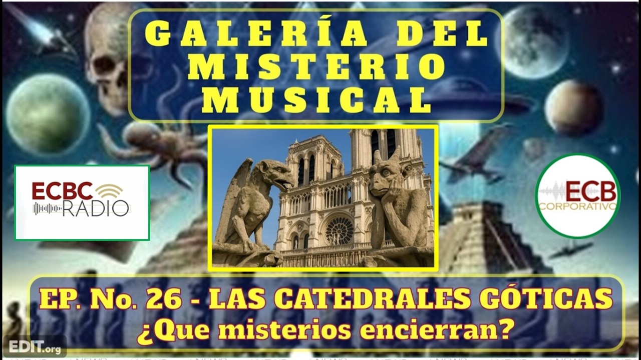 🔭👽🗿 GALERIA Ep26 - CATEDRALES GÓTICAS - MISTERIOS Y ENIGMAS