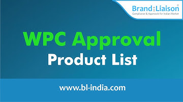Product List for WPC (ETA) Approval, License & Certification