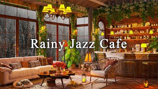 Relaxing Jazz Music - Background Music For Study, Focus - Rainy Day at Cozy Coffee Atmosphere