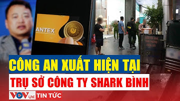 Hàng chục thùng niêm phong: Công an làm việc nhiều giờ tại trụ sở công ty của Shark Bình | VOVLive