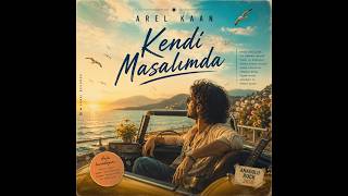 Arel Kaan - Kendi Masalımda Yanki Records