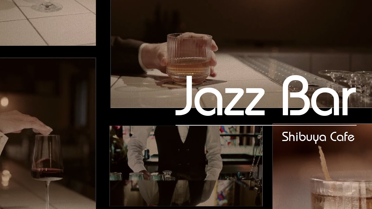 【PLAYLIST/BGM/JAZZ】Jazz Bar / Shibuya Cafe ジャズバー / シブヤ・カフェ YouTube