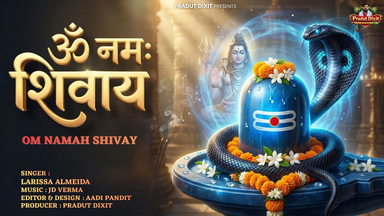 Om Namah Shivay (ॐ नमः शिवाय): Larissa Almeida | JD Verma | Pradut Dixit | Aadi Pandit #Shivaratri