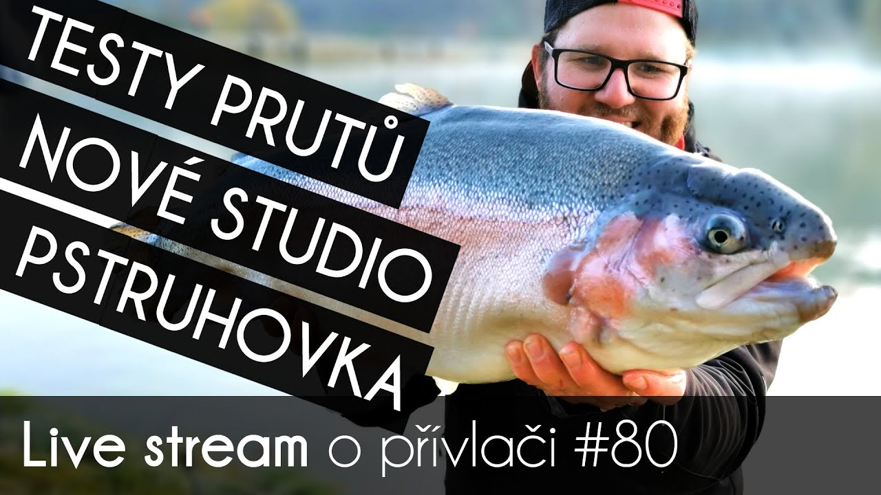 Test prutů | Zbrusu nové studio | Pstruhovka se blíží | Přívlač Live #80