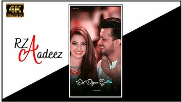 Dil Diya Gallan : Atif Aslam and Sara Bharwana ❤Whatsapp status || Atif Aslam superhit song status||
